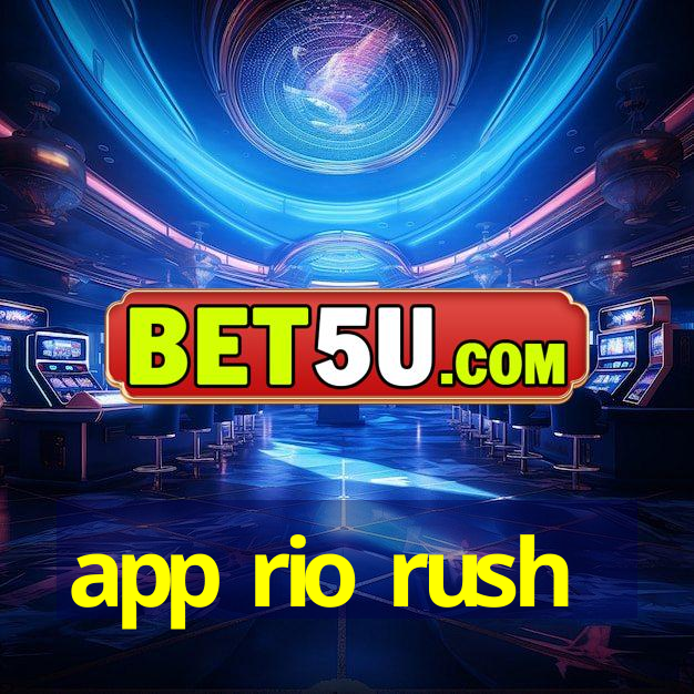 app rio rush